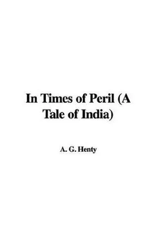 Cover of In Times of Peril a Tale of India
