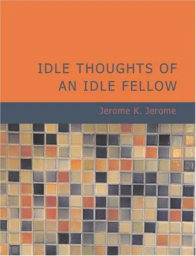 Cover of Idle Thoughts of an Idle Fellow