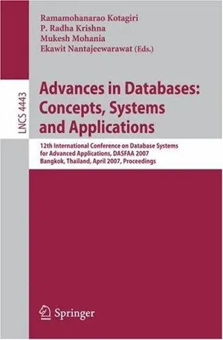 Cover of Advances in Databases: Concepts, Systems and Applications, 12th International Conference on Database Systems for Advanced Applications, DASFAA 2007, Bangkok, Thailand, April 9-12, 2007, Proceedings