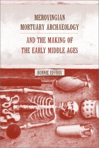 Cover of Merovingian Mortuary Archaeology and the Making of the Early Middle Ages
