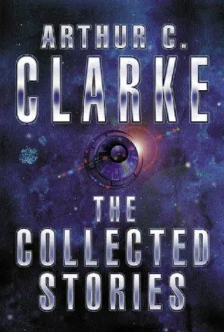 Cover of The Collected Stories of Arthur C. Clarke