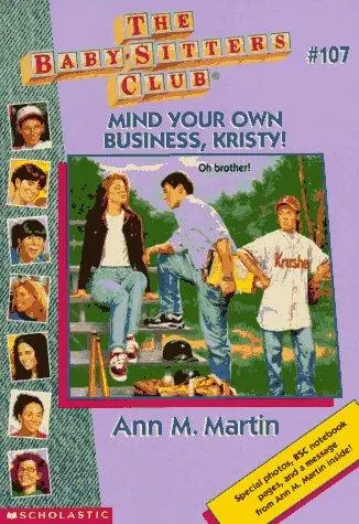 Cover of Mind Your Own Business, Kristy!