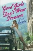 Cover of Good Girls Don't Wear Trousers