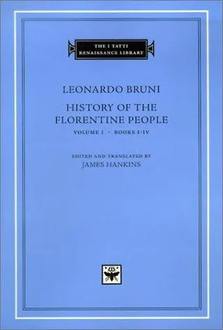 Cover of History of the Florentine People, Volume 1, Books I-IV (The I Tatti Renaissance Library)