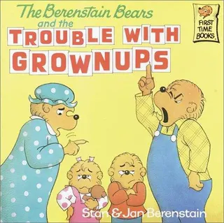 Cover of The Berenstain bears and the trouble with grownups