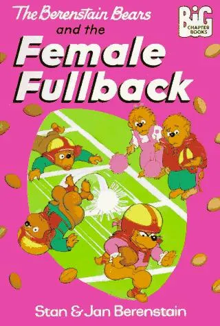 Cover of The Berenstain Bears and the female fullback