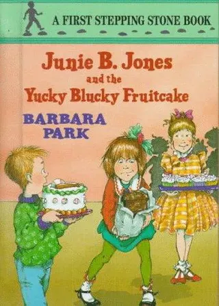 Cover of Junie B. Jones and the Yucky Blucky Fruitcake