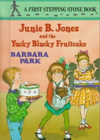 Cover of Junie B. Jones and the Yucky Blucky Fruitcake