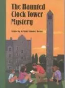 Cover of The Haunted Clock Tower Mystery