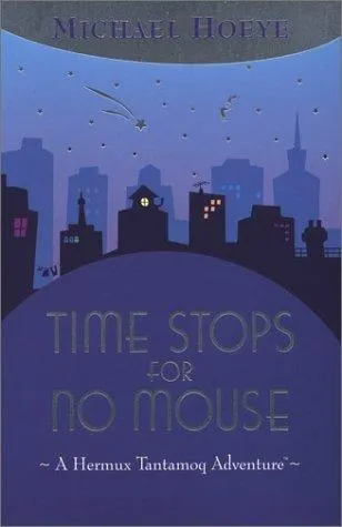 Cover of Time Stops for No Mouse (Hermux Tantamoq Adventure)