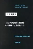 Cover of The Psychogenesis of Mental Disease