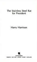 Cover of The stainless steel rat for president