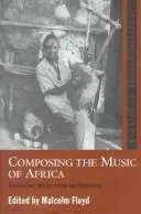 Cover of Composing the Music of Africa