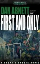 Cover of First and Only (Gaunt's Ghosts)