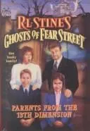 Cover of Ghosts of Fear Street - Parents from the 13th Dimension