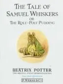 Cover of The tale of Samuel Whiskers, or, The roly-poly pudding