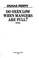 Cover of Do Oxen Low When Mangers are Full?