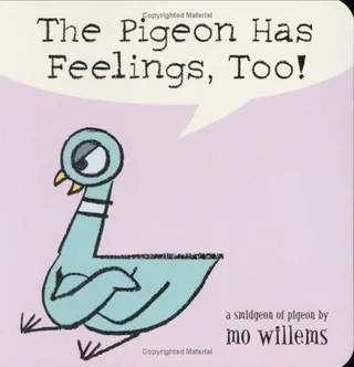 Cover of Pigeon Has Feelings, Too!, The