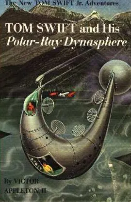 Cover of Tom Swift and his Polar-Ray Dynasphere