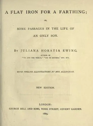 Cover of A flat iron for a farthing, or, Some passages in the life of an only son