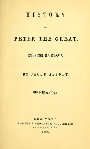Cover of History of Peter the Great, emperor of Russia
