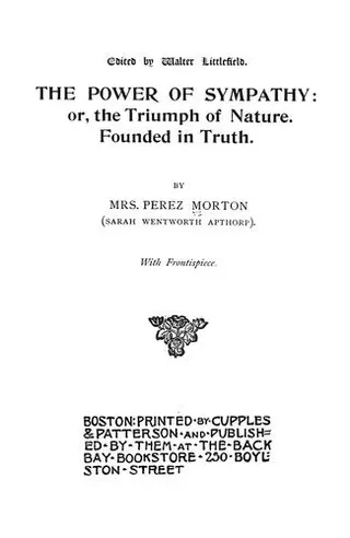 Cover of The power of sympathy, or, The triumph of nature founded in truth