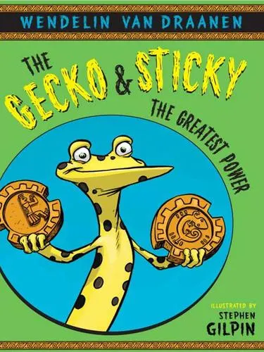 Cover of The Gecko and Sticky: The Greatest Power