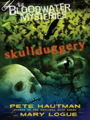 Cover of The Bloodwater Mysteries: Skullduggery