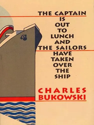 Cover of The captain is out to lunch and the sailors have taken over the ship