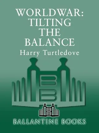 Cover of Tilting the Balance (Worldwar Series, Volume 2)
