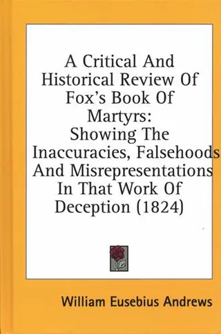 Cover of A critical and historical review of Fox's Book of martyrs