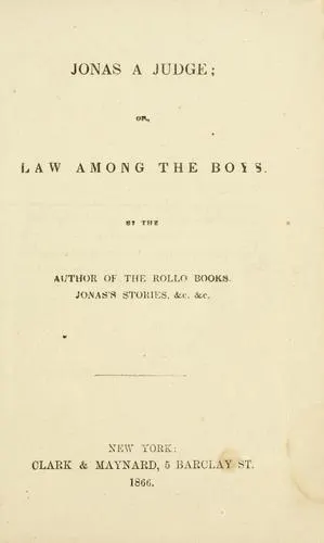 Cover of Jonas a judge; or, Law among the boys