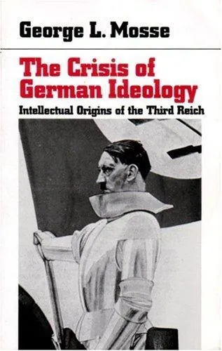 Cover of The crisis of German ideology: intellectual origins of the Third Reich