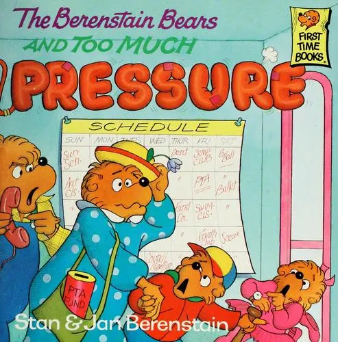 Cover of The Berenstain bears and too much pressure