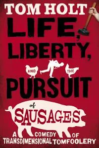 Cover of Life, Liberty, and the Pursuit of Sausages