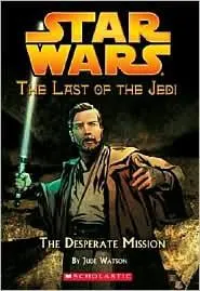Cover of Star Wars - The Last of the Jedi - The Desperate Mission