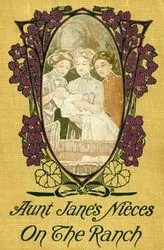 Cover of Aunt Jane's Nieces on the Ranch