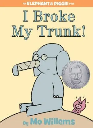 Cover of I Broke My Trunk! (An Elephant and Piggie Book)