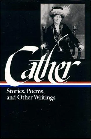 Cover of Willa Cather: Stories, Poems, & Other Writings