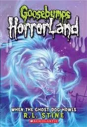 Cover of Goosebumps HorrorLand - When the Ghost Dog Howls