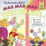 Cover of The Berenstain Bears' mad, mad, mad toy craze