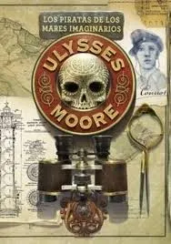 Cover of Los piratas de los mares imaginarios (Ulysses Moore #15)
