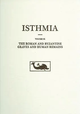 Cover of Isthmia Excavations By The University Of Chicago Under The Auspices Of The American School Of Classical Studies At Athens