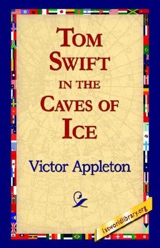 Cover of Tom Swift in the caves of ice
