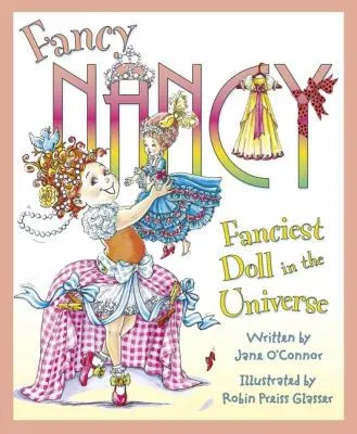 Cover of Fancy Nancy Fanciest Doll In The Universe
