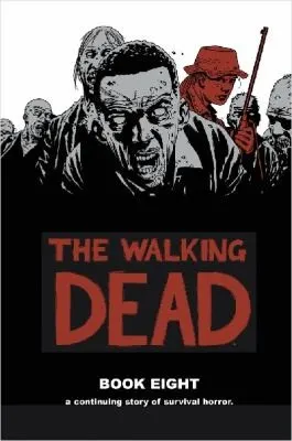 Cover of The Walking Dead, Book Eight