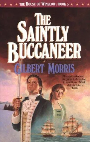 Cover of The Saintly Buccaneer (The House of Winslow #5)