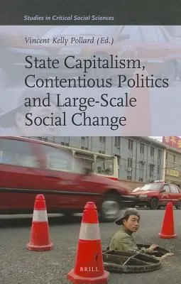 Cover of State Capitalism Contentious Politics and LargeScale Social Change
Studies in Critical Social Sciences