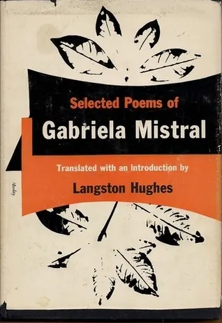 Cover of Selected poems of Gabriela Mistral [pseud.]  Translated by Langston Hughes
