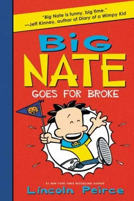 Cover of Big Nate Goes for Broke